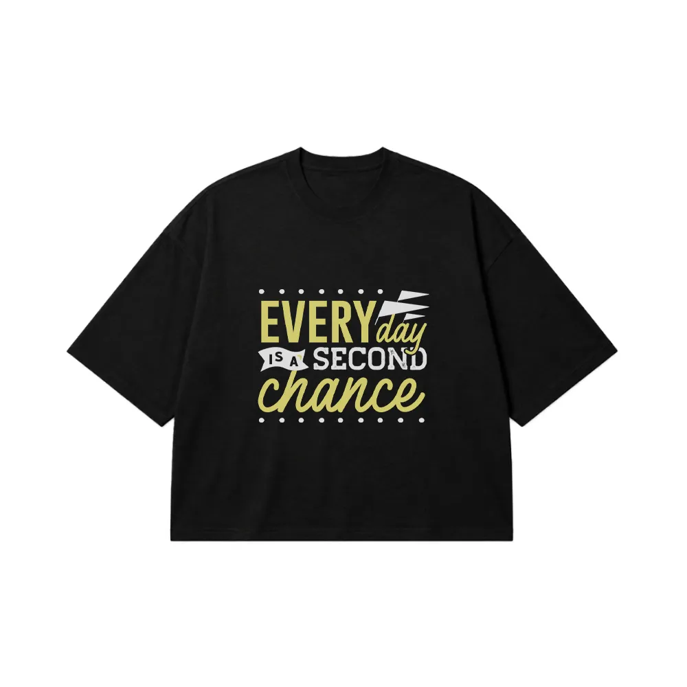 تیشرت باکسی تایپوگرافی طرح Everyday is a Second Chance کد 15623