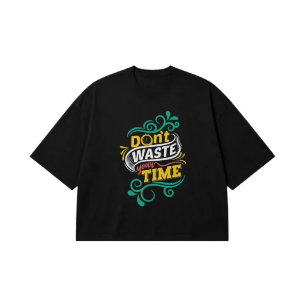 تیشرت باکسی تایپوگرافی طرح Don't Waste Your Time کد 15848