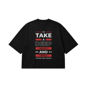 تیشرت باکسی طرح Take a Deep Breath and Smile کد 16012