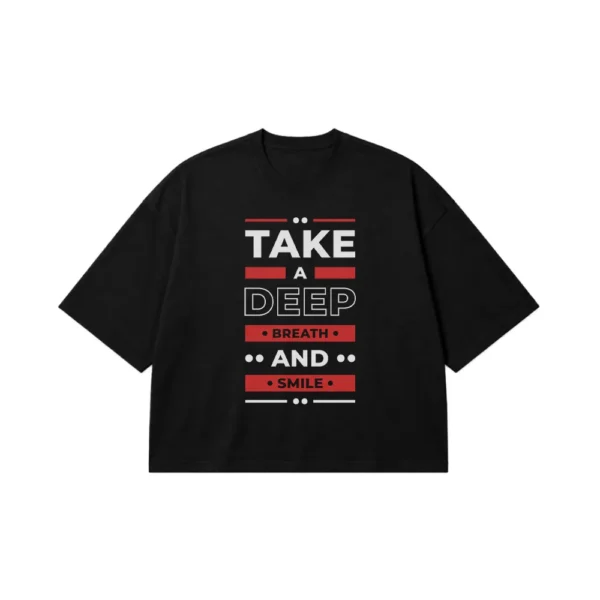 تیشرت باکسی طرح Take a Deep Breath and Smile کد 16012