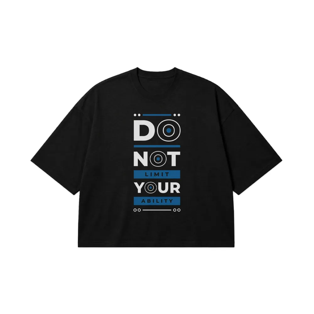 تیشرت باکسی طرح Do Not Limit Your Ability کد 16014