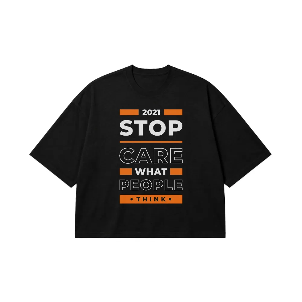 تیشرت باکسی طرح Stop Care What People Think کد 16015