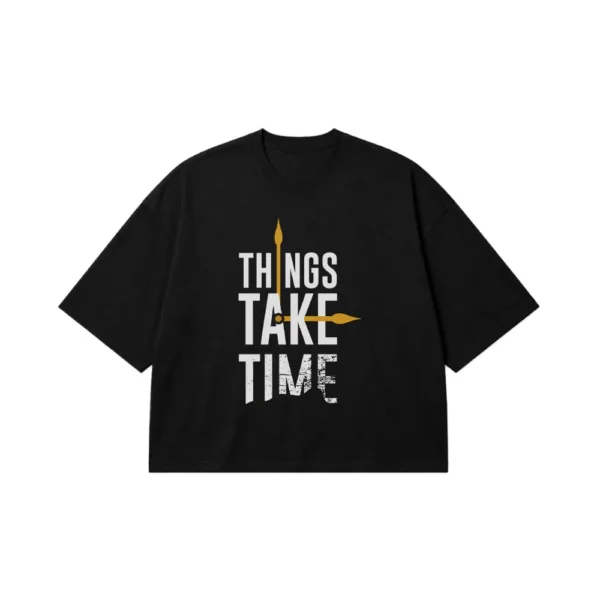 تیشرت باکسی انگیزشی طرح Things Take Time کد 16153