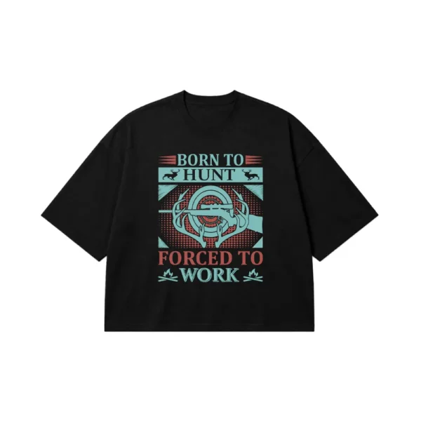 تیشرت باکسی شکار نوشته Born to Hunt Forced to Work کد 16188