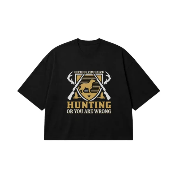 تیشرت باکسی شکار طرح Either You Love Hunting کد 16202
