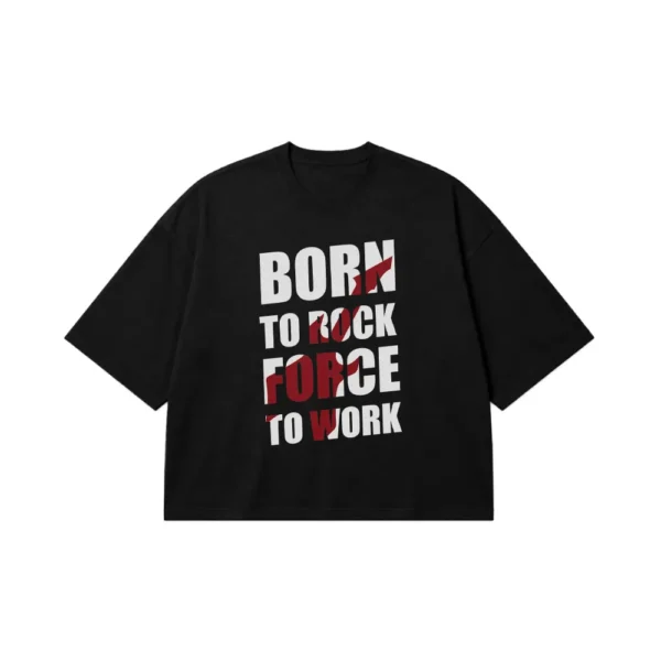 تیشرت باکسی موسیقی طرح Born to Rock Forced to Work کد 16393