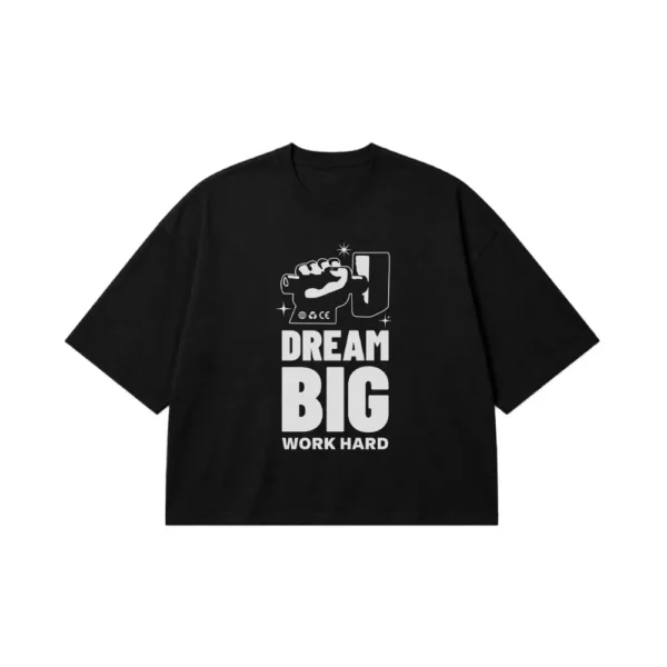 تیشرت باکسی انگیزشی طرح Dream Big Work Hard کد 18152