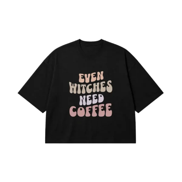 تیشرت باکسی نوشته Even Witches Need Coffee کد 18496