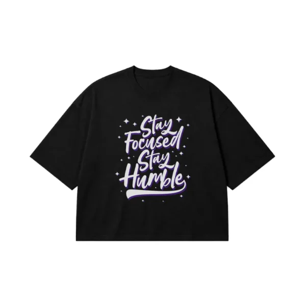 تیشرت باکسی انگیزشی طرح Stay Focused Stay Humble کد 19135