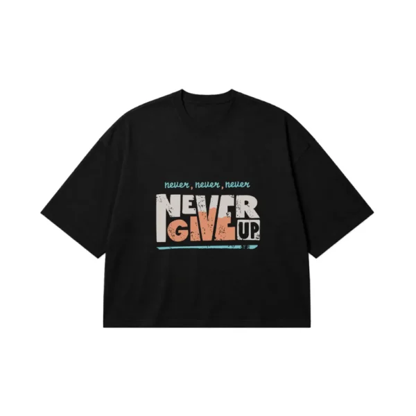 تیشرت باکسی انگیزشی طرح Never Give Up کد 20460
