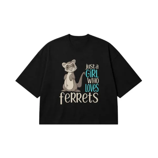 تیشرت باکسی فرت طرح Just a Girl Who Loves Ferrets کد 20927