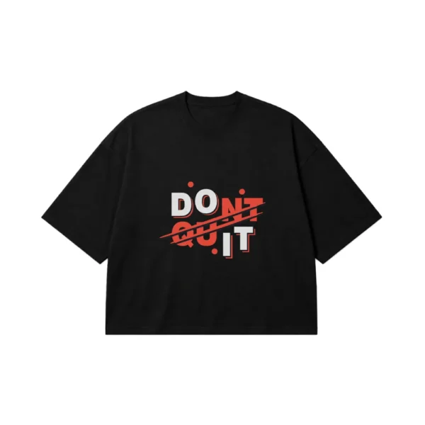 تیشرت باکسی طرح نوشته Do Quit It کد 21734