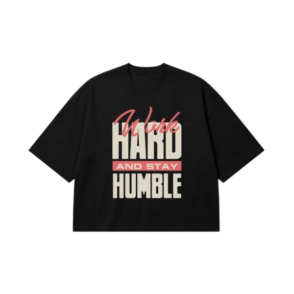 تیشرت باکسی انگیزشی طرح Work Hard And Stay Humble کد 2468