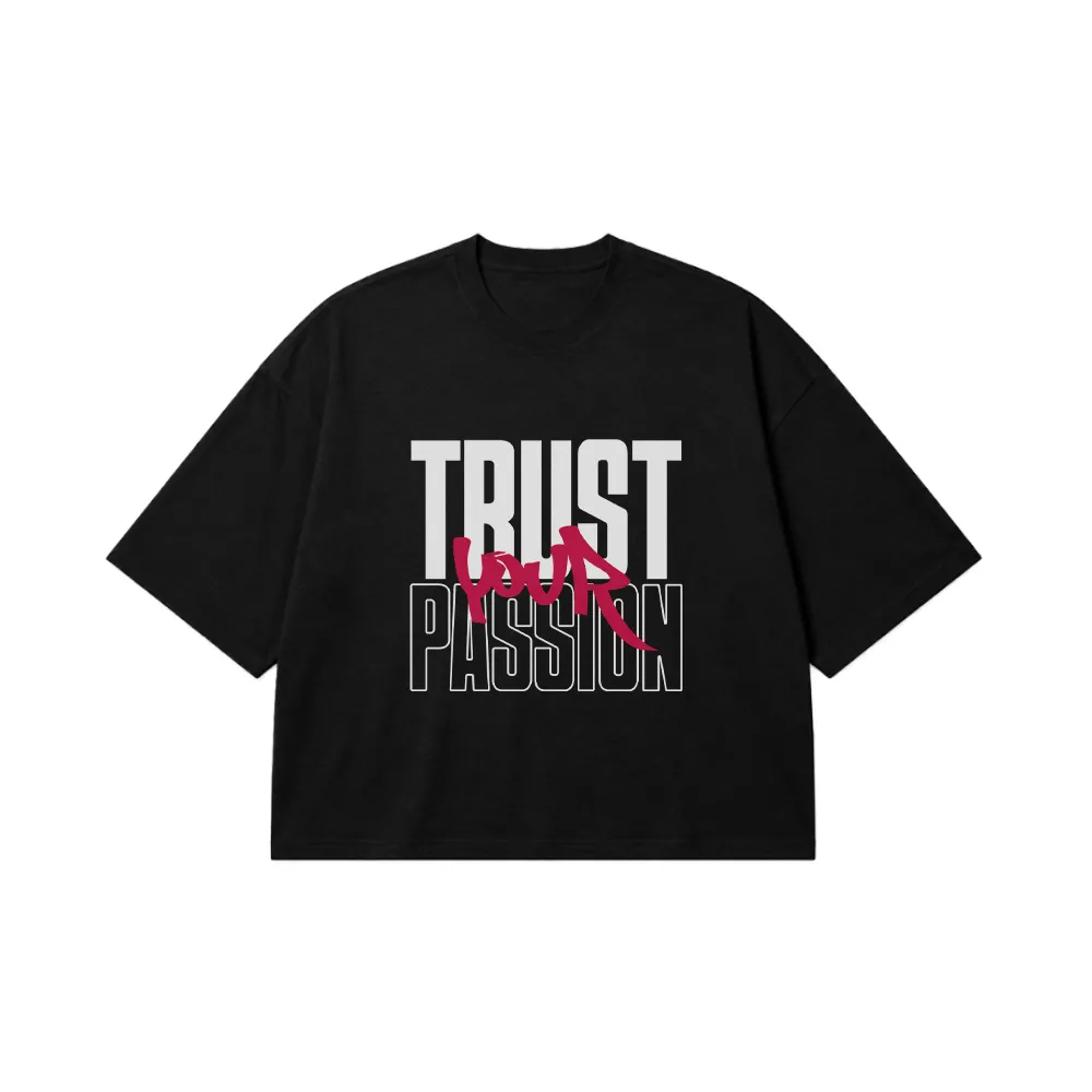 تیشرت باکسی انگیزشی طرح Trust Your Passion کد 2946