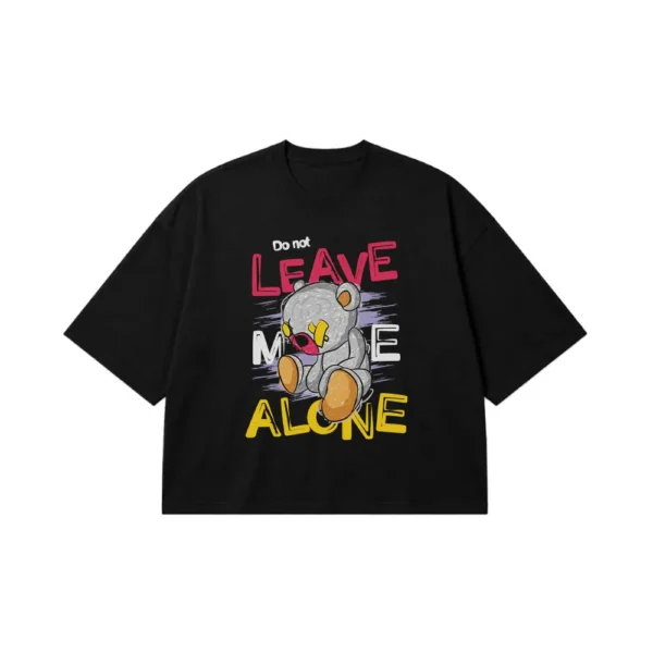 تیشرت باکسی خرس خاکستری و نوشته Do Not Leave Me Alone کد 344