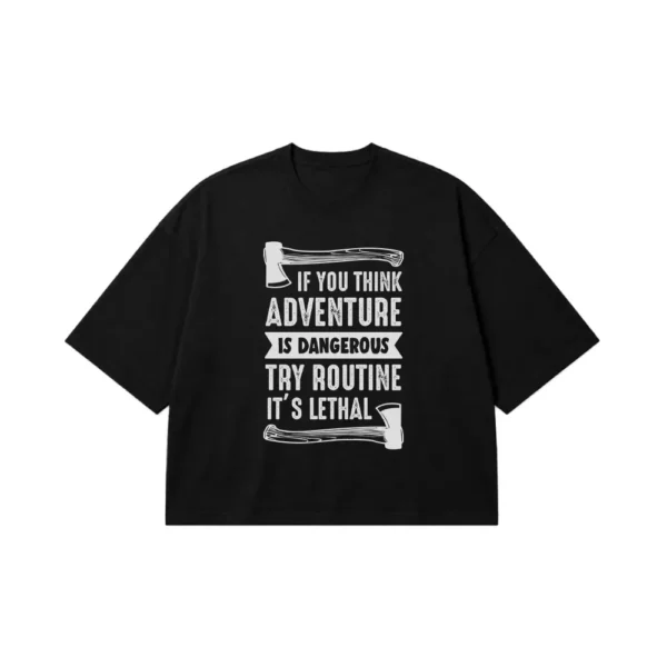 تیشرت باکسی ماجراجویی نوشته Adventure Is Dangerous کد 5955