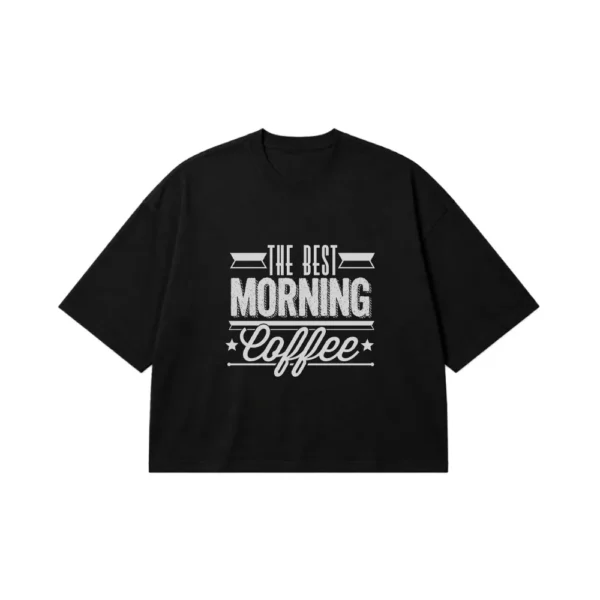تیشرت باکسی قهوه صبحگاهی طرح The Best Morning کد 6158