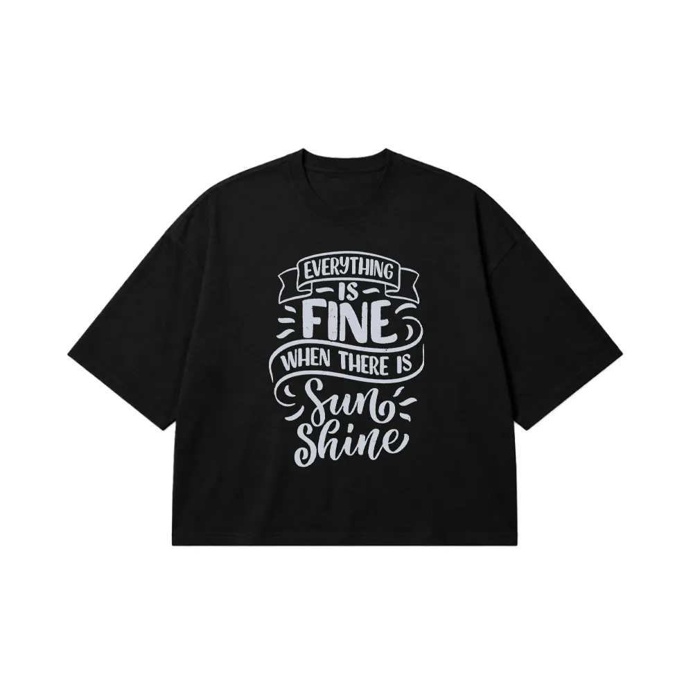 تیشرت باکسی نوشته Everything Is Fine When There Is Sunshine کد 6203
