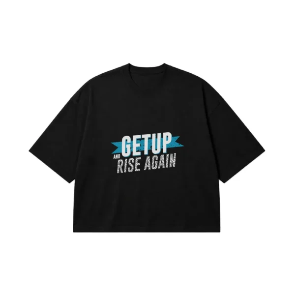 تیشرت باکسی انگیزشی طرح Get Up And Rise Again کد 6397