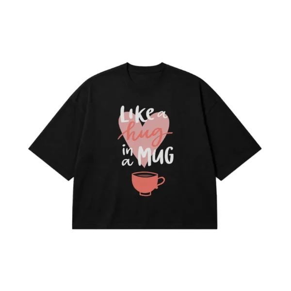 تیشرت باکسی قهوه نوشته Like a Hug in a Mug کد 6470