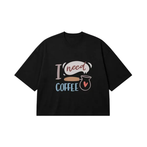 تیشرت باکسی قهوه طرح I Need Coffee کد 6478