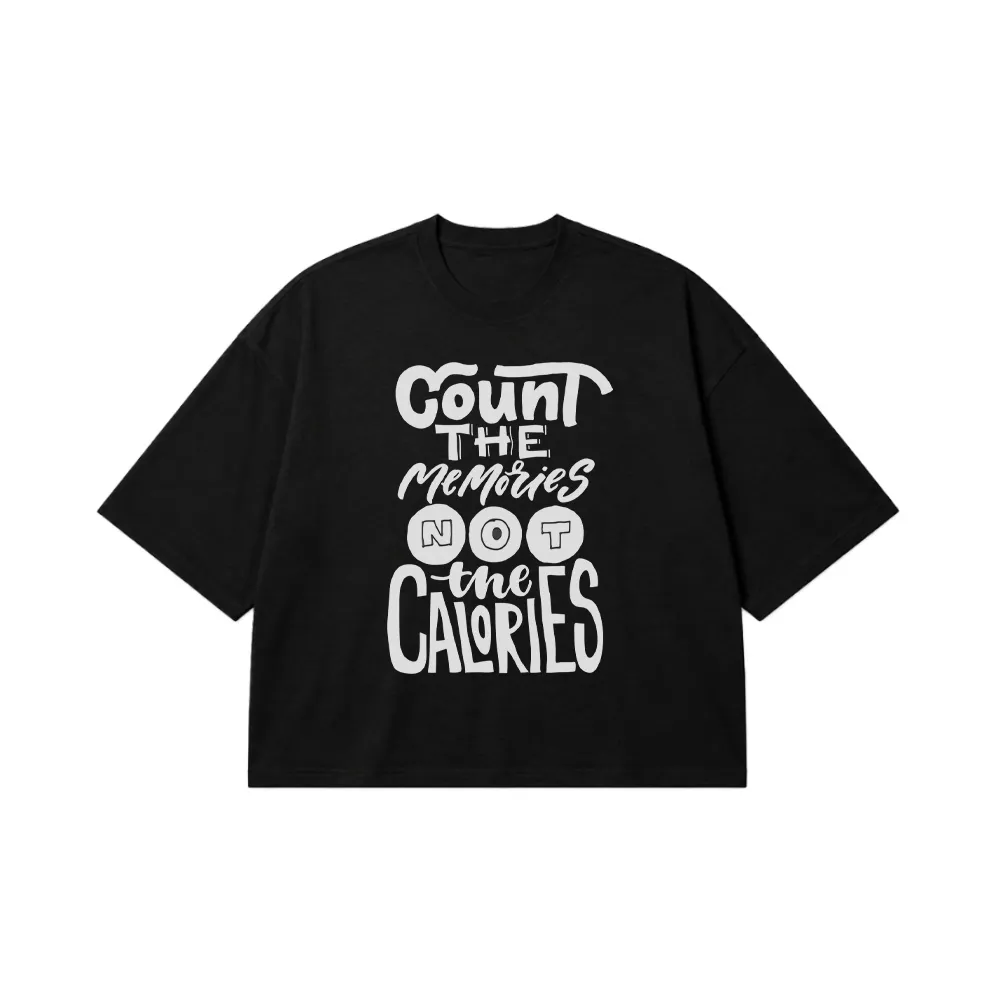 تیشرت باکسی نوشته Count the Memories Not the Calories کد 6482