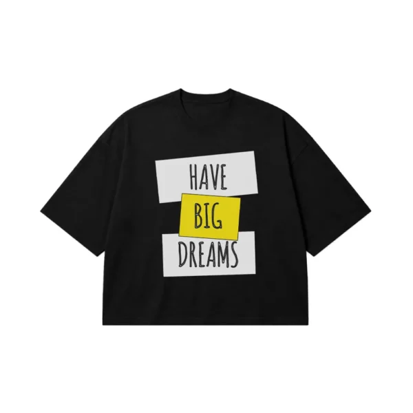 تیشرت باکسی نوشته Have Big Dreams کد 6498