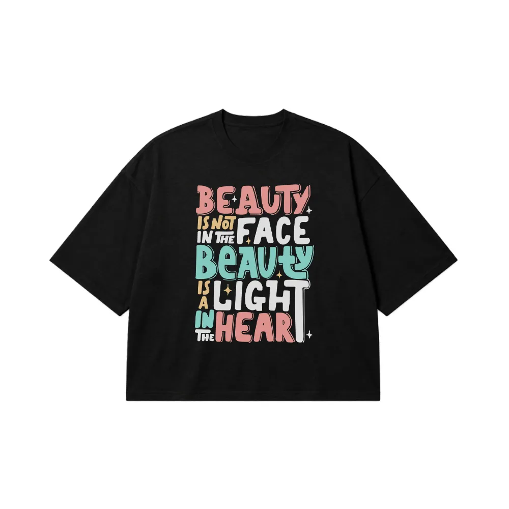 تیشرت باکسی نوشته Beauty Is Not in the Face Beauty Is a Light in the Heart کد 6506