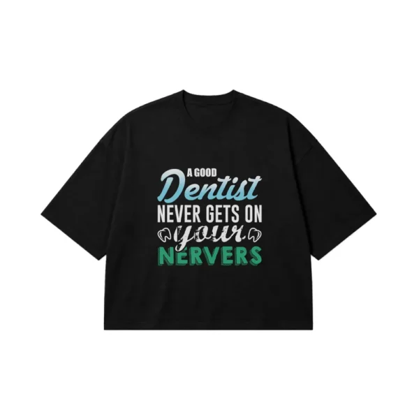تیشرت باکسی دندانپزشکی طرح Gets on Your Nerves کد 6791