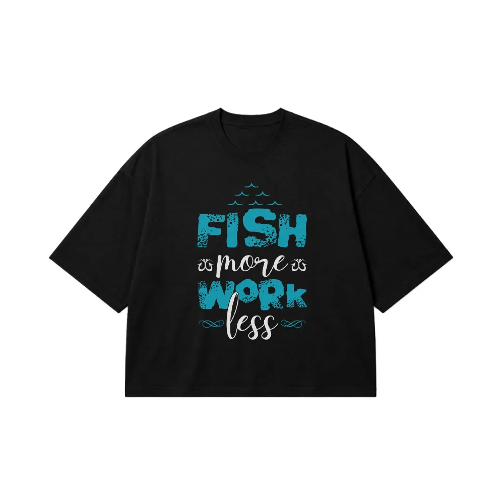 تیشرت باکسی ماهیگیری طرح Fish More Work Less کد 6822