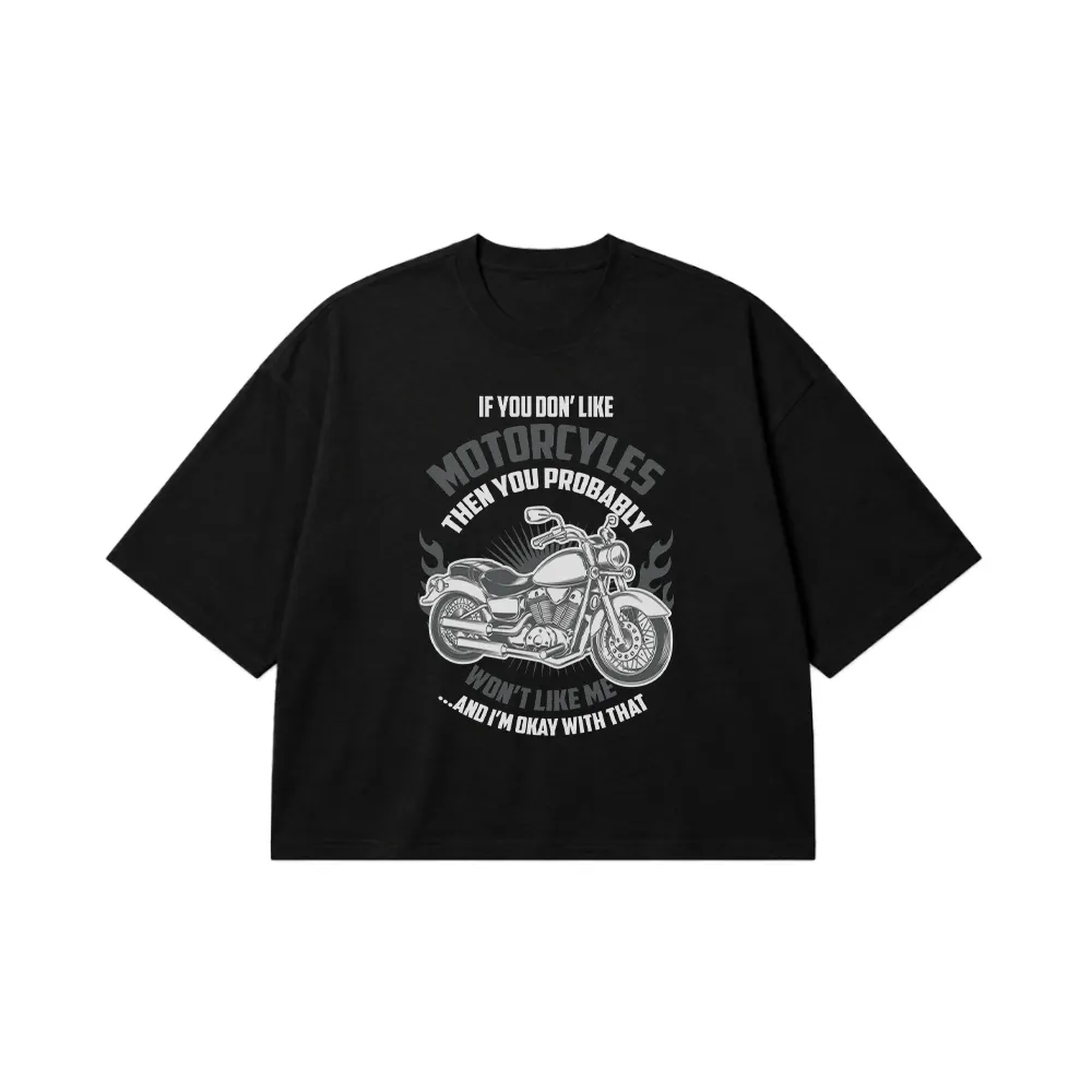 تیشرت باکسی طرح موتور سیکلت کلاسیک (If You Don't Like Motorcycles) کد 6879