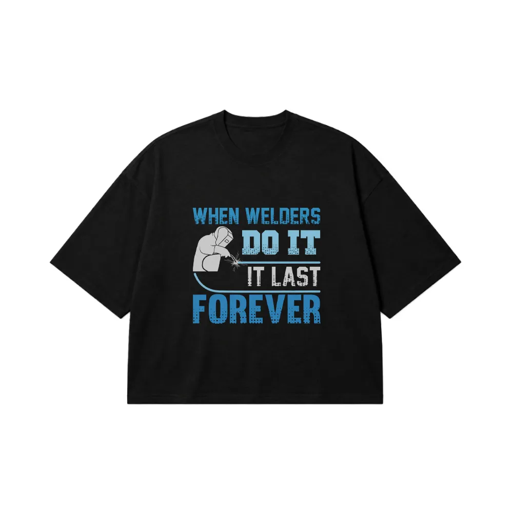 تیشرت باکسی جوشکاری طرح Do It Last Forever کد 6909