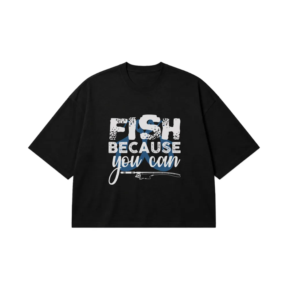 تیشرت باکسی ماهیگیری طرح Fish Because You Can کد 6920