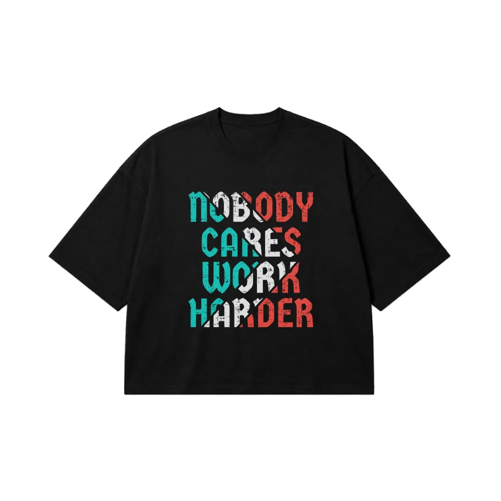 تیشرت باکسی انگیزشی طرح Nobody Cares Work Harder کد 7065