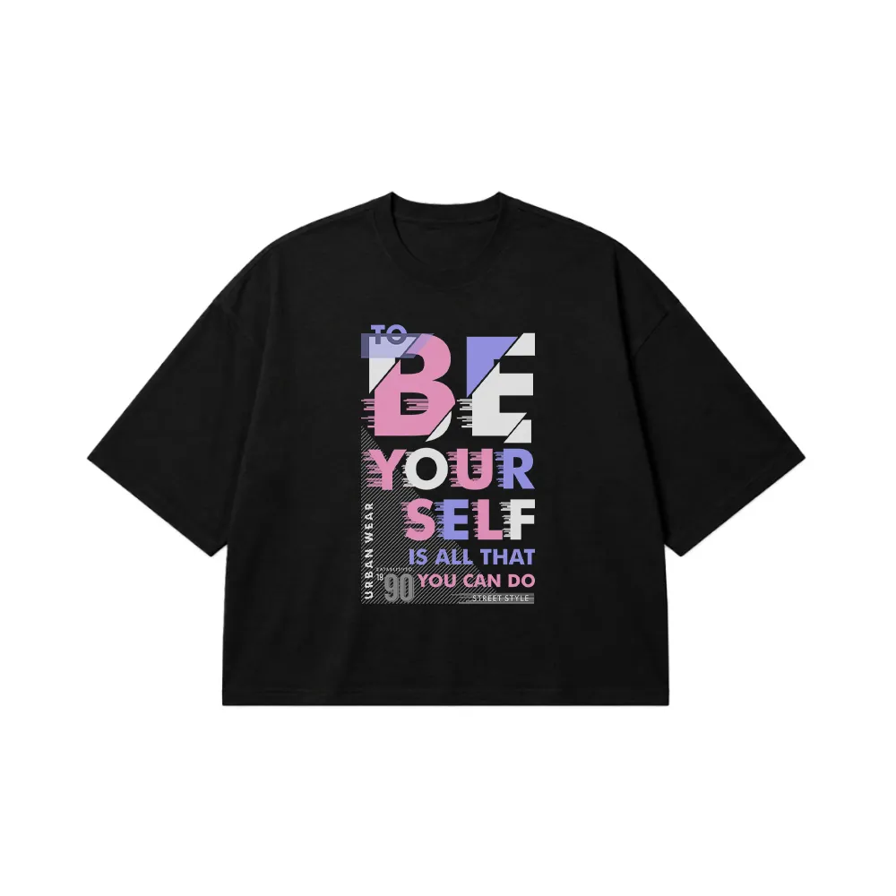 تیشرت باکسی طرح Be Yourself Is All That You Can Do کد 7183