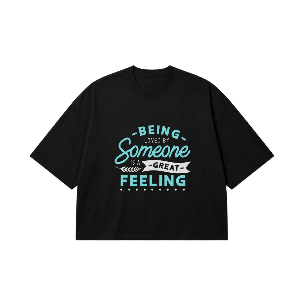 تیشرت باکسی عاشقانه طرح Being Loved By Someone کد 7401