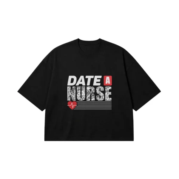 تیشرت باکسی پرستار طرح Date A Nurse کد 7616
