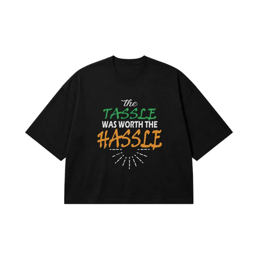 تیشرت باکسی The Tassel Was Worth The Hassle کد 7636