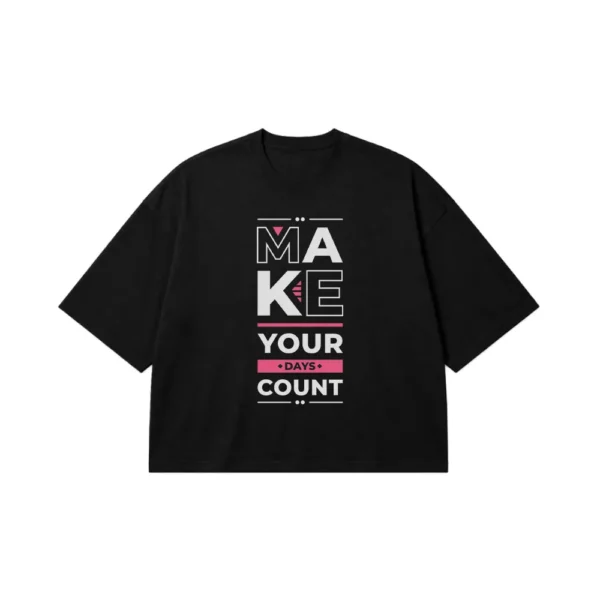 تیشرت باکسی انگیزشی طرح Make Your Days Count کد 8023