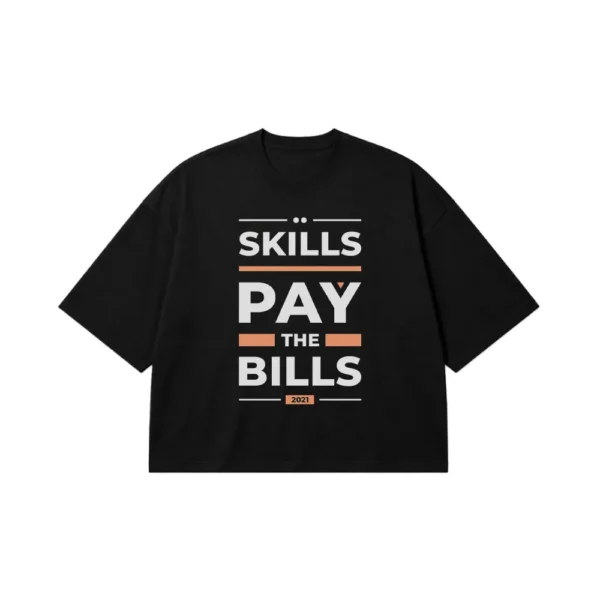 تیشرت باکسی انگیزشی طرح Skills Pay The Bills کد 8032