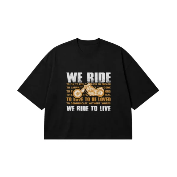 تیشرت باکسی موتورسواری طرح We Ride To Live کد 8225