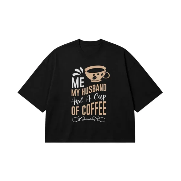 تیشرت باکسی قهوه طرح Me My Husband And A Cup Of Coffee کد 8556
