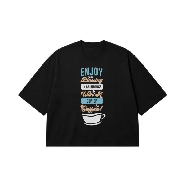 تیشرت باکسی قهوه طرح Enjoy Blessings With A Warm Cup کد 8576