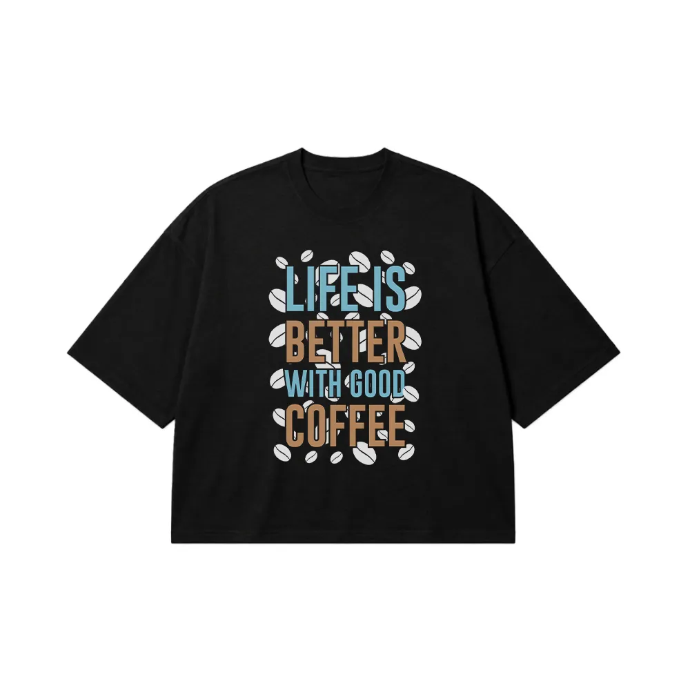 تیشرت باکسی قهوه طرح Life Is Better With Good Coffee کد 8579