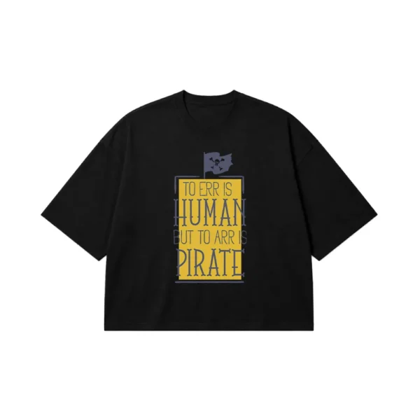 تیشرت باکسی دزدان دریایی طرح To Err Is Human But To Arr Is Pirate کد 9011