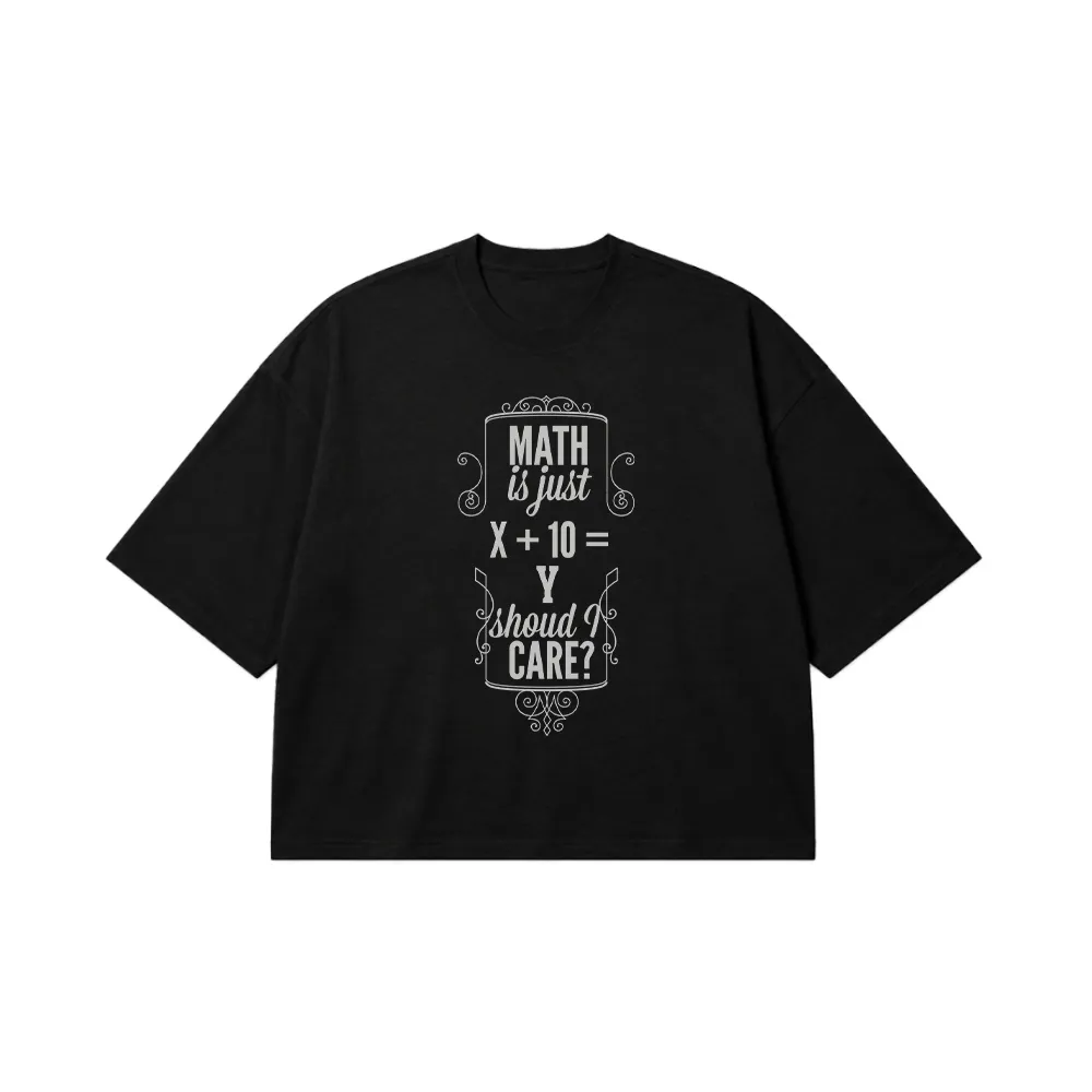 تیشرت باکسی طرح Math Is Just X+10=Y Should I Care کد 9023
