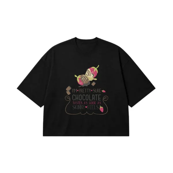 تیشرت باکسی طرح I'm Pretty Sure Chocolate Tastes As Good As Skinny Feels کد 9052