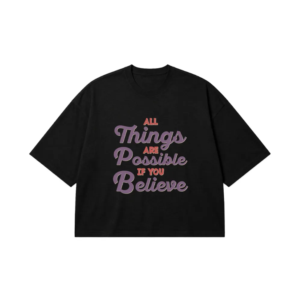 تیشرت باکسی انگیزشی طرح All Things Are Possible If You Believe کد 9339