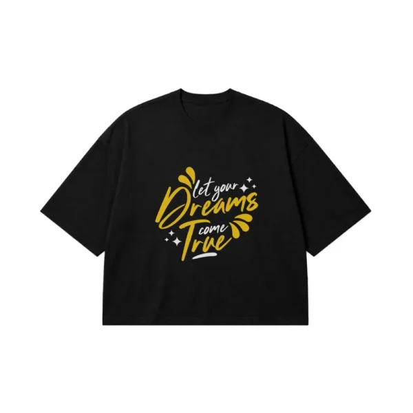 تیشرت باکسی انگیزشی طرح نوشته Let your Dreams come True کد 9369