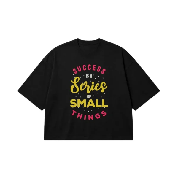 تیشرت باکسی انگیزشی طرح نوشته Success is a Series of Small Things کد 9374